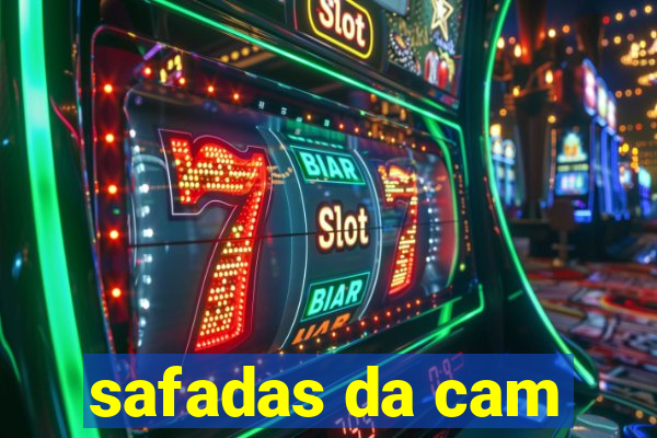 safadas da cam